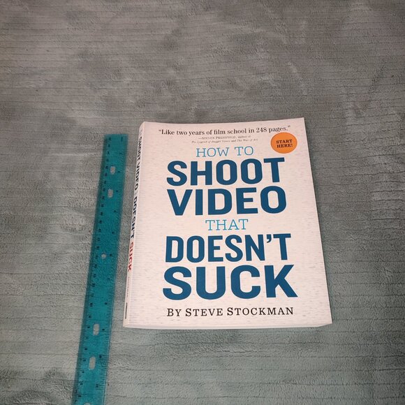 Book How to Shoot Video That Doesn't Suck Film Maker Guide Steve Stockman - Picture 14 of 14